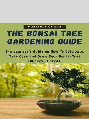 cover image of The Bonsai Tree Gardening Guide